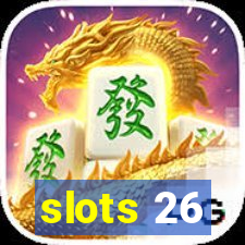 slots 26